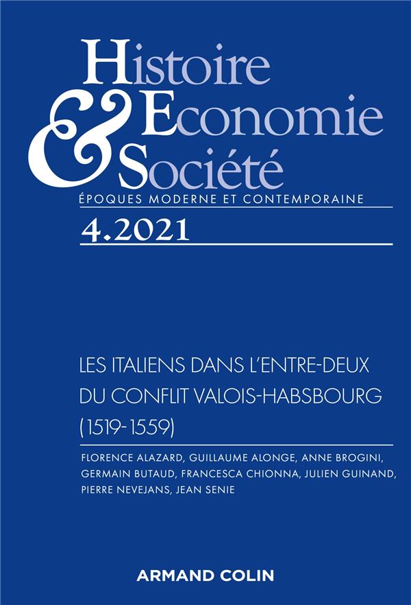 Histoire, économie & société n.2021-4 : les Italiens dans l'entre-deux du conflit Valois-Habsbourg (1519-1559)