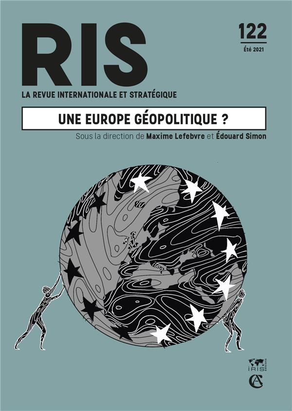 La revue internationale et stratégique n.122 : une Europe géopolitique ?