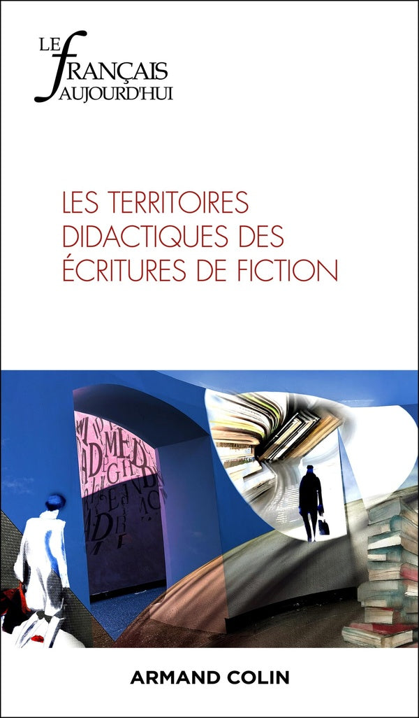 Le français d'aujourd'hui n.228 : Les territoires didactiques des écritures de fiction