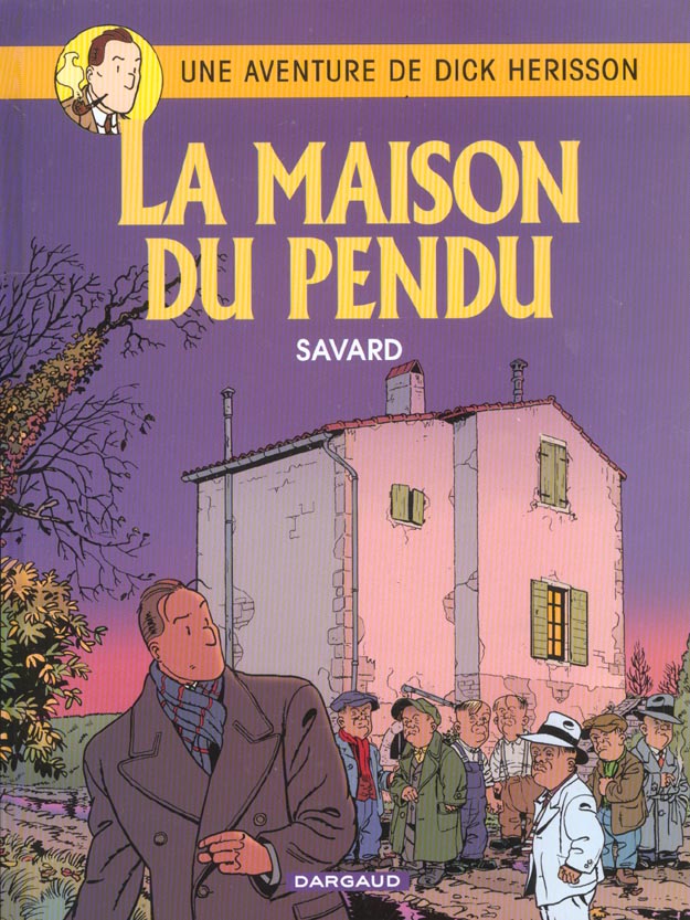 Dick Hérisson Tome 8 : la maison du pendu