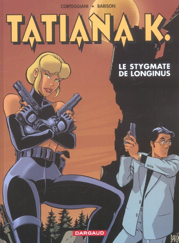 Tatiana K. Tome 3 ; le stygmate de Longinus