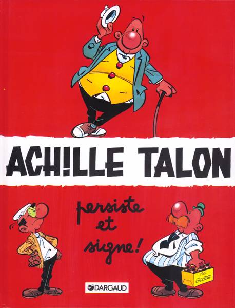 Achille Talon Tome 3 : Achille Talon persiste et signe !