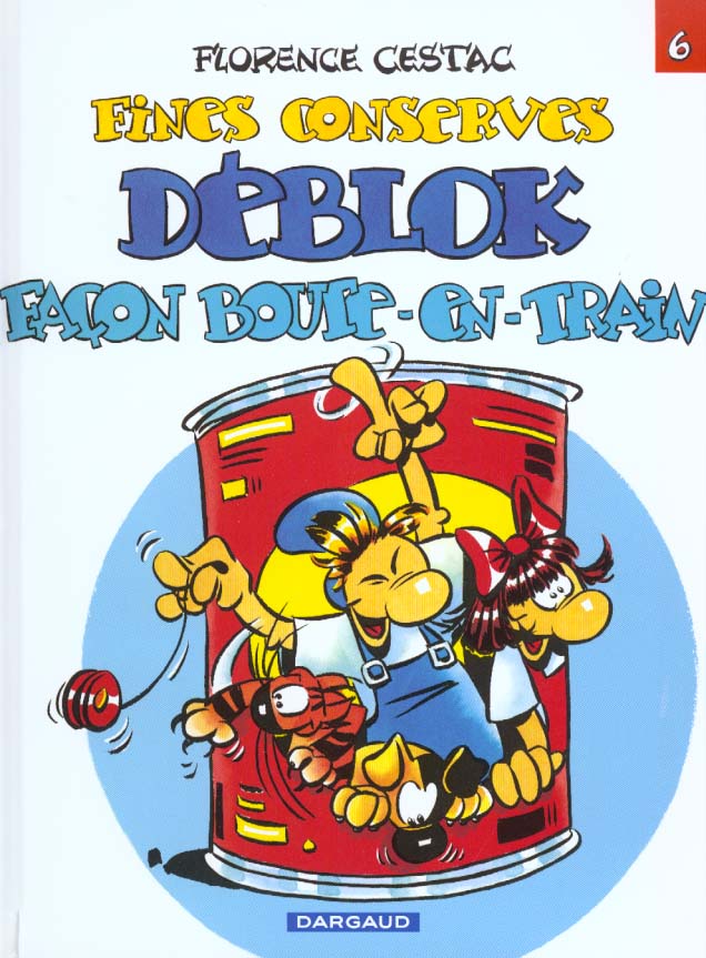 Les Déblok Tome 6 ; fines conserves déblok façons boute-en-train