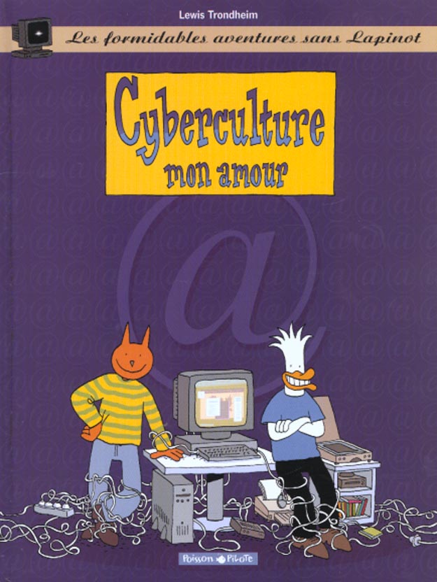 Les formidables aventures sans Lapinot Tome 3 : cyberculture mon amour - flash vidéo