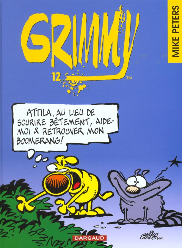 Grimmy Tome 12 : Attila, au lieu de sourire bêtement, aide-moi à retrouver mon boomerang !