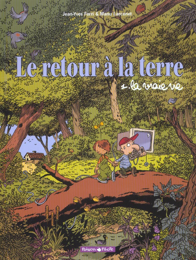 Le retour à la terre Tome 1 : la vraie vie