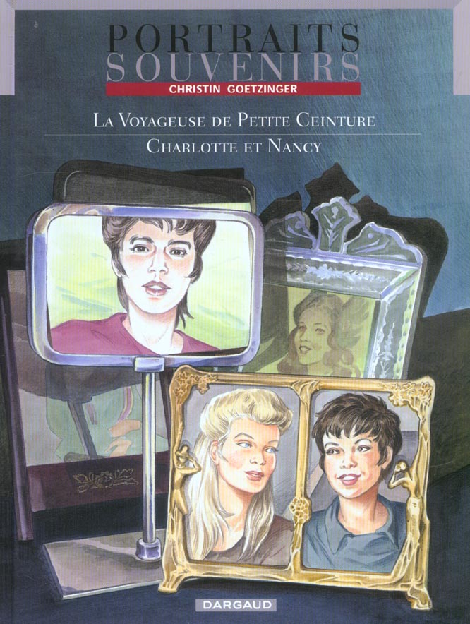 Portraits Souvenirs Tome 2 : La Voyageuse de petite ceinture ; Charlotte et Nancy