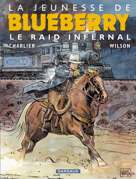 La jeunesse de Blueberry Tome 6 : le raid infernal