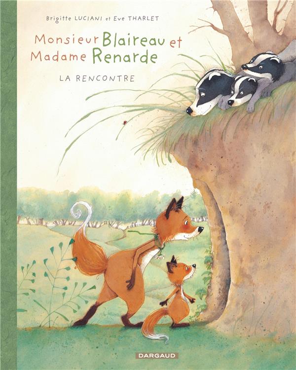 Monsieur Blaireau et Madame Renarde Tome 1 : la rencontre