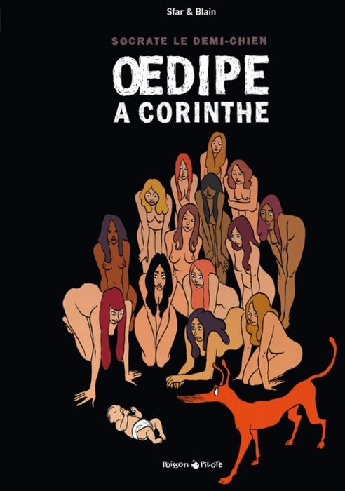 Socrate le demi-chien Tome 3 ; Oedipe à Corinthe