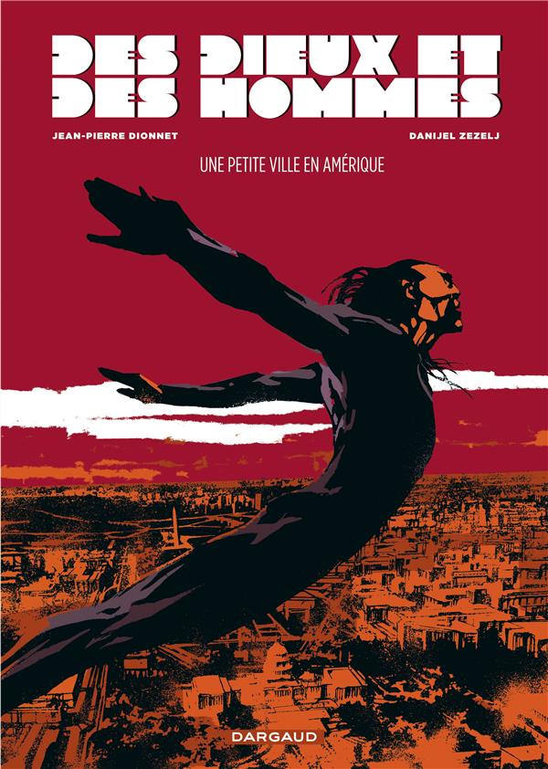 Des dieux et des hommes Tome 3 ; une petite ville en Amérique