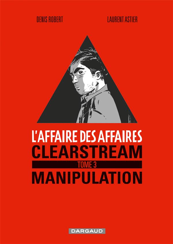 L'affaire des affaires Tome 3 ; manipulation, premier mouvement