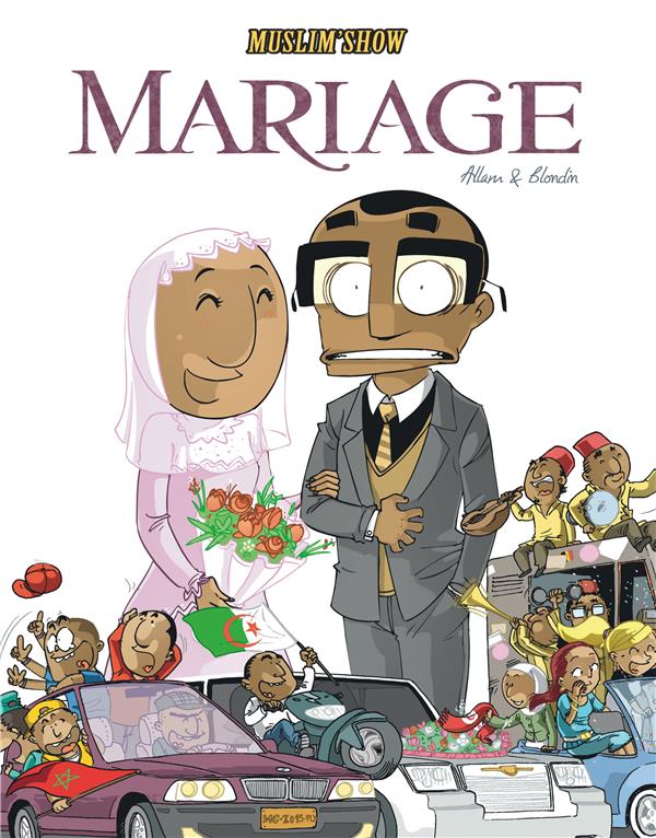 Muslim'show Tome 2 ; mariage
