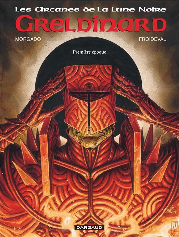 Les arcanes de la Lune Noire Tome 4 : Greldinard première époque