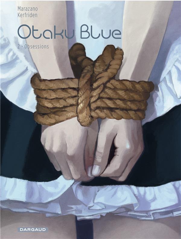 Otaku blue Tome 2 ; obsessions