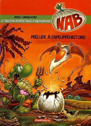 NAB ; les tribulations apeupréhistoriques de Nabuchodinosaure Tome 1 : prélude à l'apeupréhistoire