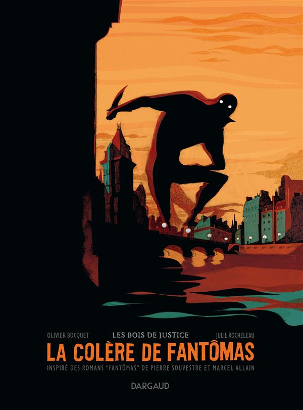 La colère de Fantômas Tome 1 : les bois de justice