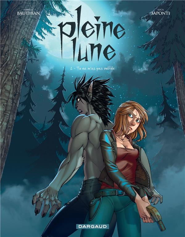 Pleine lune Tome 2 ; tu ne m'as pas oubliée