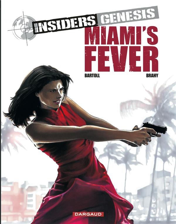 Insiders - genesis Tome 3 : Miami's fever