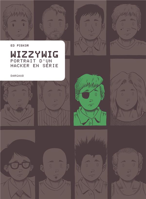 Wizzywig ; portrait d'un hacker en série