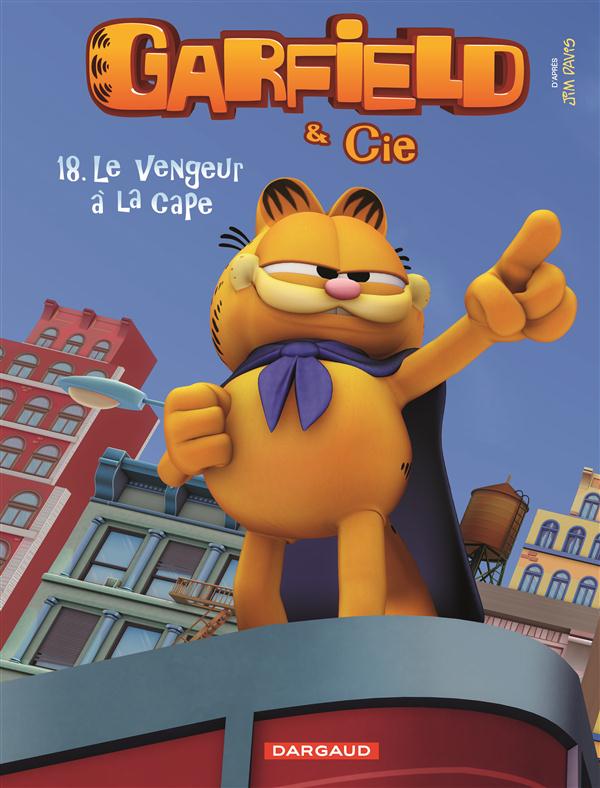 Garfield & Cie Tome 18 : le vengeur à la cape