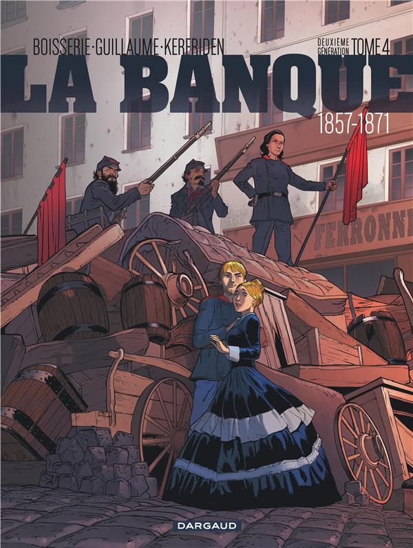 La banque Tome 4 : 1857-1871 ; deuxième génération ; le pactole de la Commune