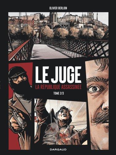 Le juge ; la République assassinée Tome 2