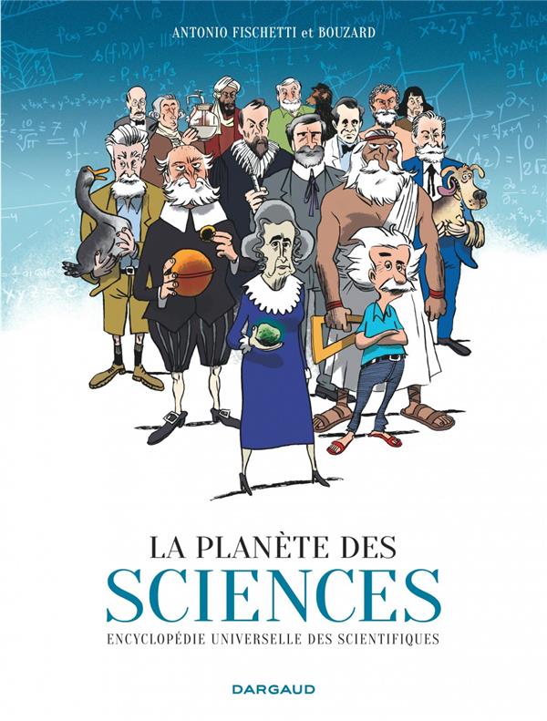 La planète des sciences ; encyclopédie universelle des scientifiques