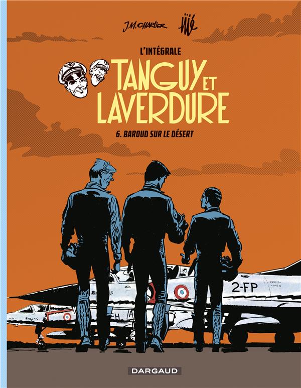 Tanguy et Laverdure : Intégrale vol.6 : baroud sur le désert