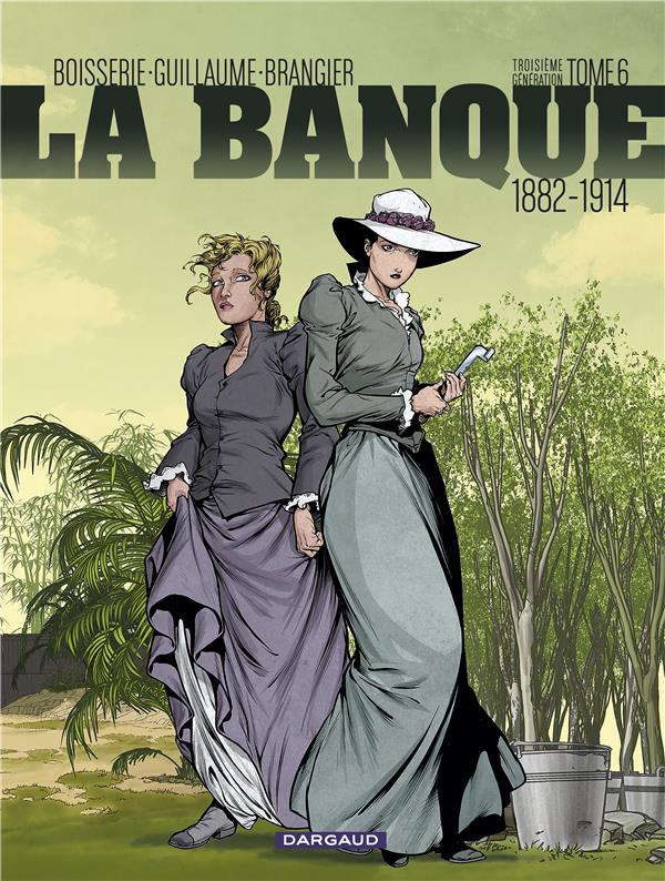 La banque Tome 6 : 1882-1914 ; troisième génération ; le temps des colonies