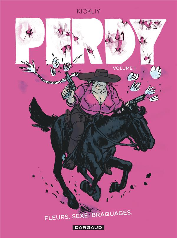 Perdy Tome 1 : fleurs, sexe, braquages