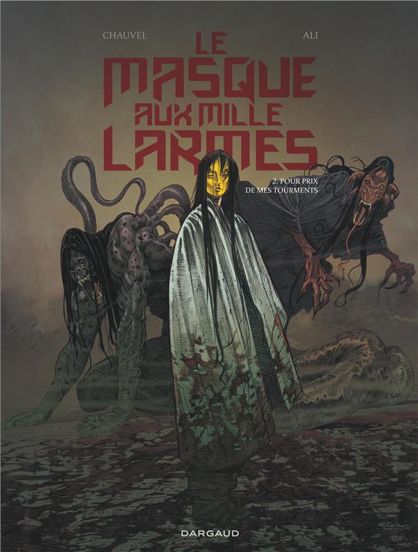 Le masque aux mille larmes Tome 2 : pour prix de mes tourments
