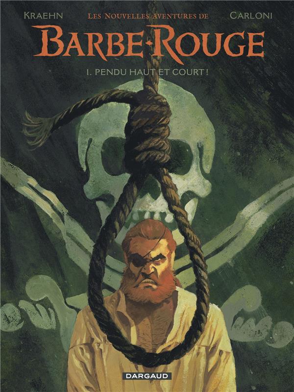 Les nouvelles aventures de Barbe-Rouge Tome 1 : pendu haut et court