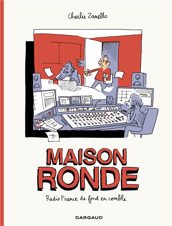 Maison ronde ; Radio France de fond en comble