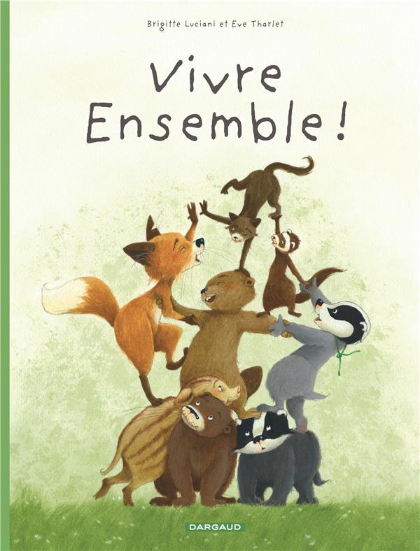 La famille Blaireau-Renard Tome 3 : vivre ensemble !