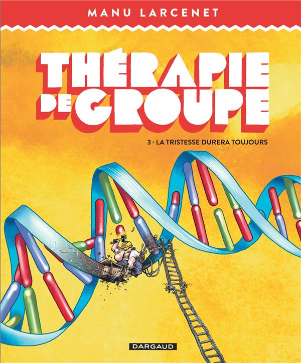 Thérapie de groupe Tome 3 : la tristesse durera toujours