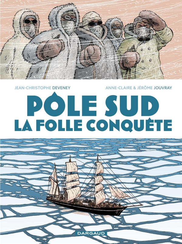 Pôle Sud, la folle conquête