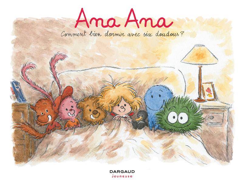 Ana Ana Tome 21 : comment bien dormir avec six doudous ?