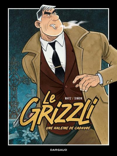 Le Grizzli Tome 2 : Une haleine de cadavre