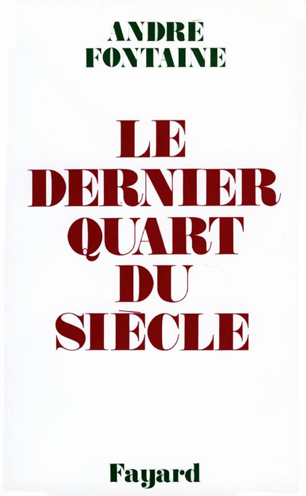Le dernier quart du siècle