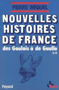 Nouvelles Histoires de France : Des Gaulois à de Gaulle