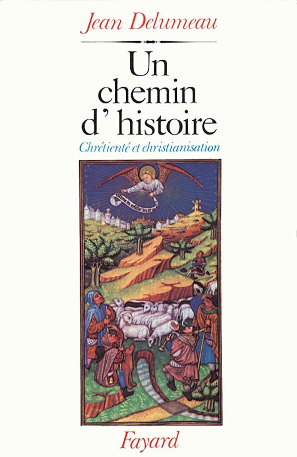 Un chemin d'histoire ; chrétienté et christianisme