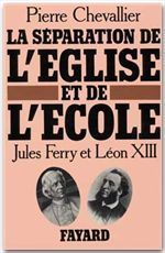 La séparation de l'église et de l'école ; Jules Ferry et Léon XIII