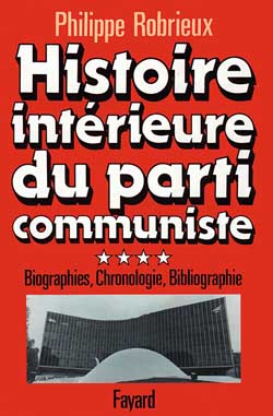 Histoire intérieure du parti communiste : Biographies, chronologie, bibliographie