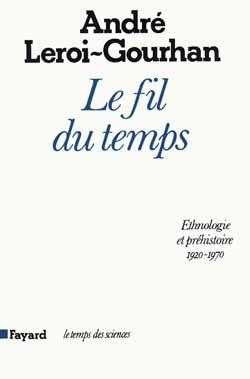 Le fil du temps : ethnologie et préhistoire (1935-1970)