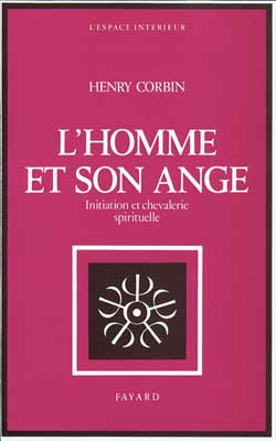 L HOMME ET SON ANGE : Initiation et chevalerie spirituelle