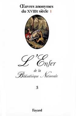 L'Enfer de la Bibliothèque Nationale Tome 3 ; oeuvres anonymes du XVIII siècle Tome 1