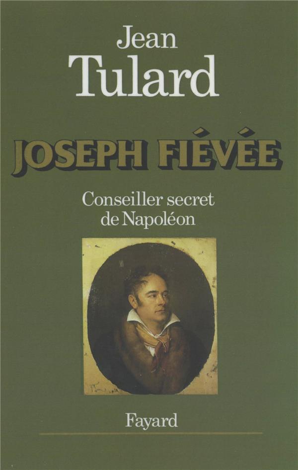 Joseph Fiévée, conseiller secret de Napoléon
