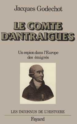 Le Comte d'Antraigues : Un espion dans l'Europe des émigrés