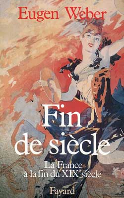Fin de siecle - la france a la fin du xixe siecle